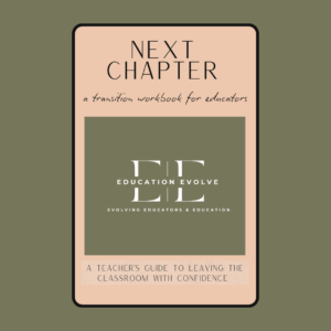 Next Chapter - A Teacher's Guide to Leaving the Classroom with Confidence